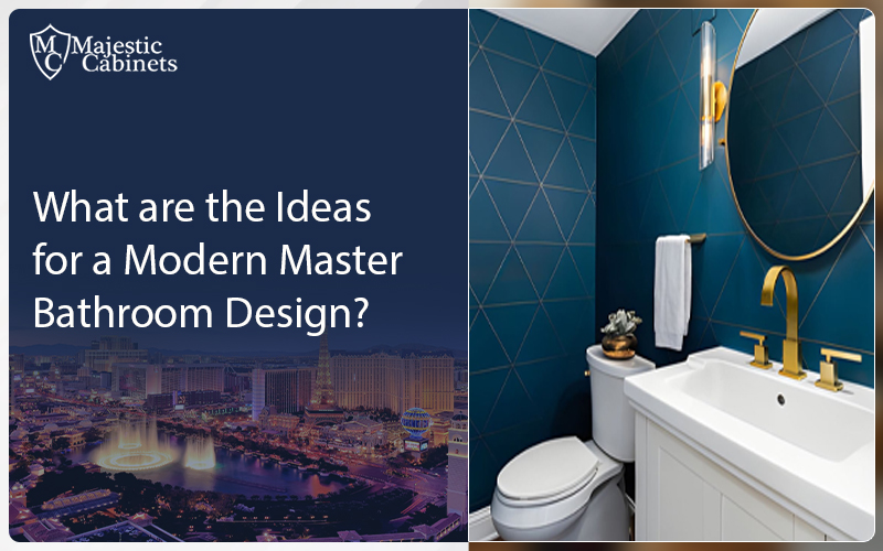 What are the Ideas for a Modern Master Bathroom Design